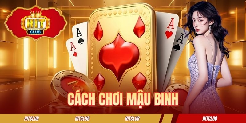 Cách Chơi Mậu Binh - Hướng Dẫn Cách Xếp Bài Cực Chuẩn Xác