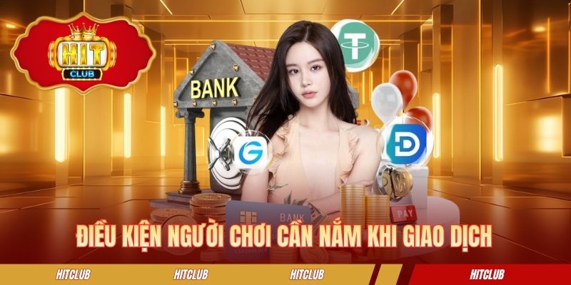 Điều kiện người chơi cần nắm khi giao dịch