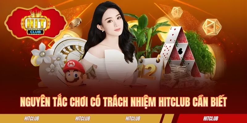 Nguyên tắc chơi có trách nhiệm HITCLUB cần biết