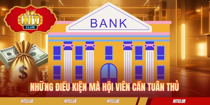 Những điều kiện mà hội viên cần tuân thủ