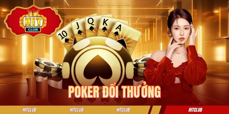Poker Đổi Thưởng - Bí Quyết Chinh Phục Thử Thách Trí Tuệ