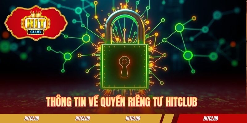 Thông tin về quyền riêng tư HITCLUB 