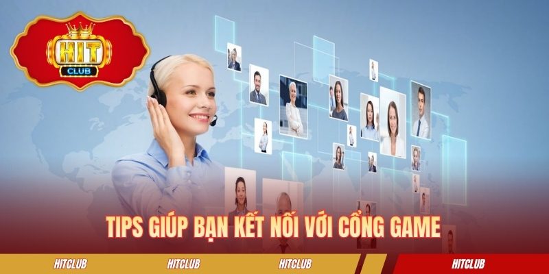 Tips giúp bạn kết nối với cổng game