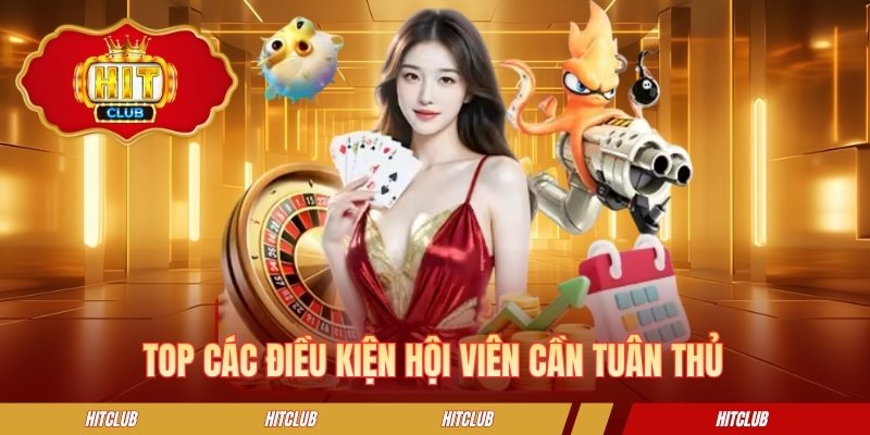 Top các điều kiện hội viên cần tuân thủ