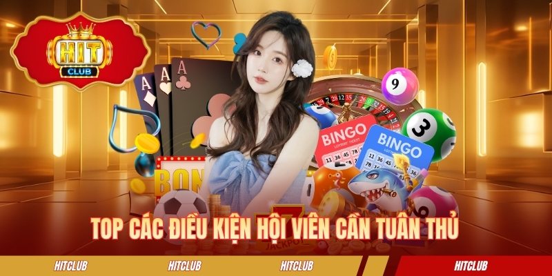 Top các điều kiện hội viên cần tuân thủ