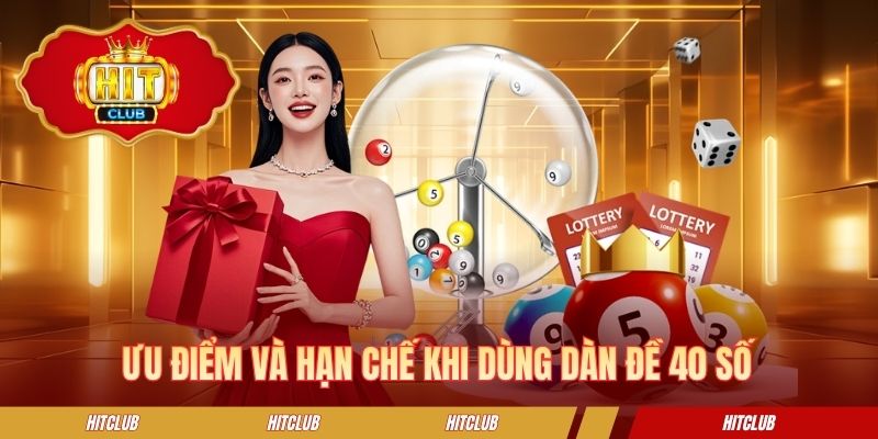 Ưu điểm và hạn chế khi dùng dàn đề 40 số